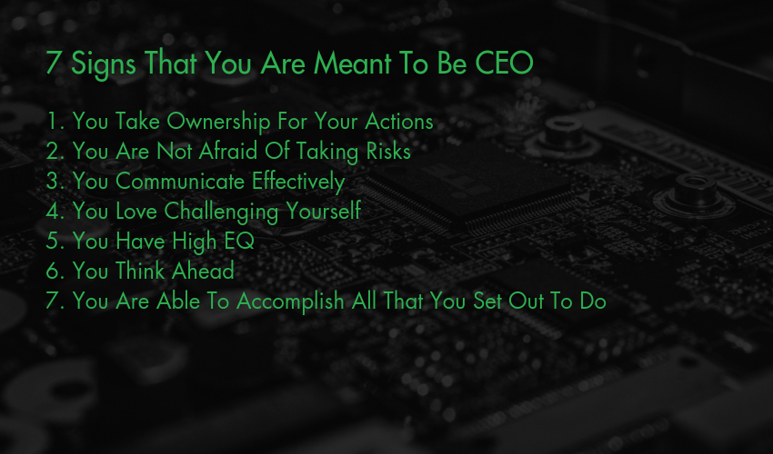 7 Signs That You Are Meant To Be CEO