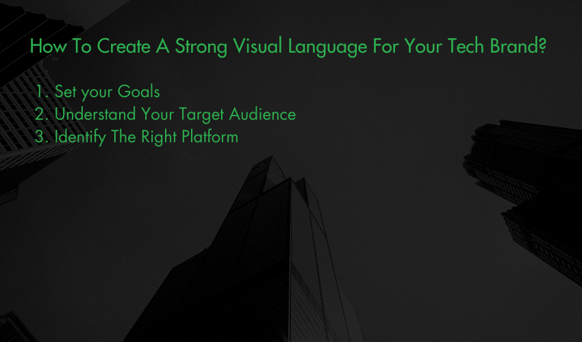 How To Create A Strong Visual Language For Your Tech Brand_